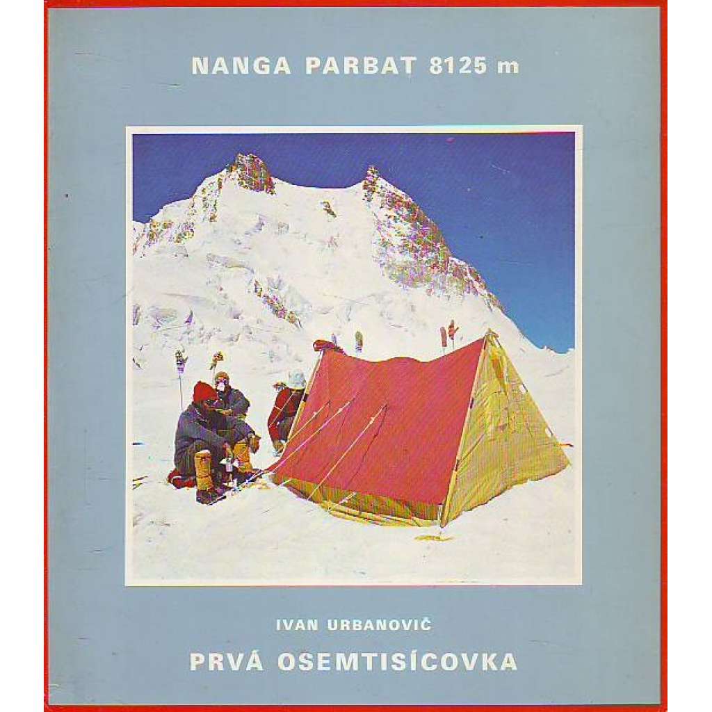 Nanga Parbat 8125 m. Prvá osemtisícovka (fotografie, horolezectví, Himaláje, Indie, Pákistán)